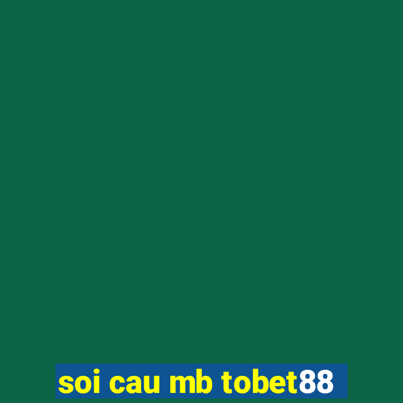 soi cau mb tobet88