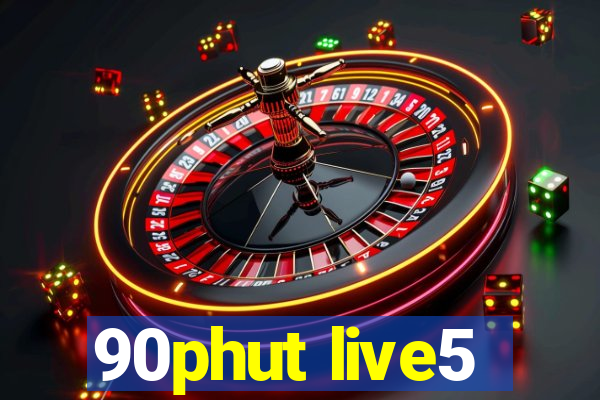 90phut live5