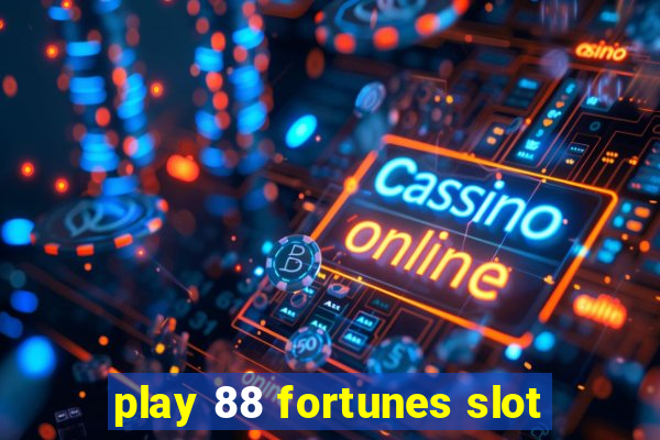 play 88 fortunes slot