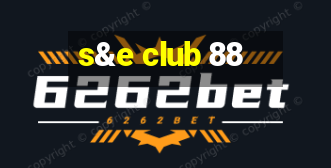 s&e club 88