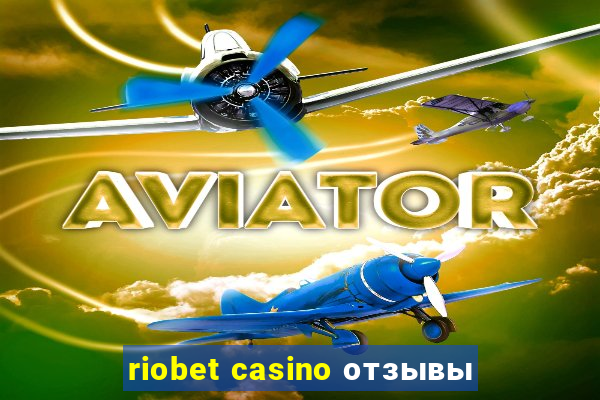 riobet casino отзывы