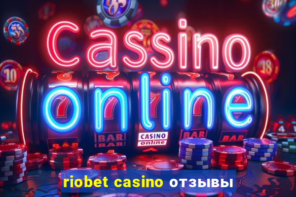 riobet casino отзывы