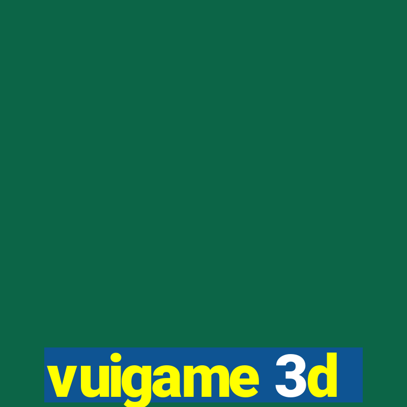 vuigame 3d