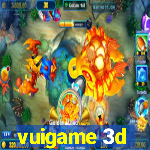 vuigame 3d