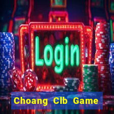 Choang Clb Game Bài Liêng