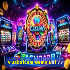 Vuabaicom Game Bài 77