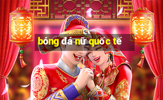 bóng đá nữ quốc tế