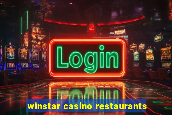 winstar casino restaurants