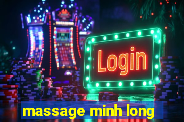 massage minh long