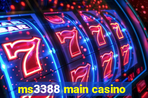 ms3388 main casino