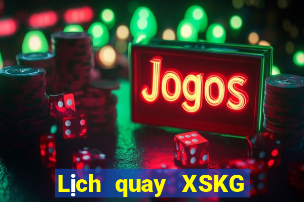 Lịch quay XSKG ngày 11