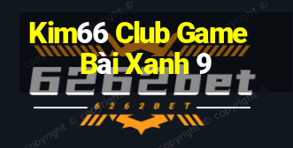 Kim66 Club Game Bài Xanh 9