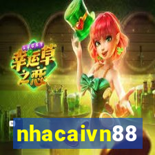 nhacaivn88