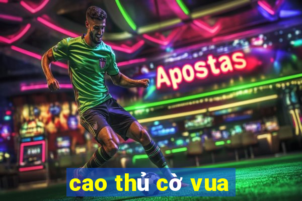 cao thủ cờ vua