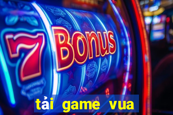 tải game vua săn cá