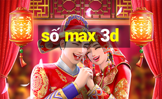 số max 3d