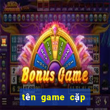 tên game cặp dễ thương