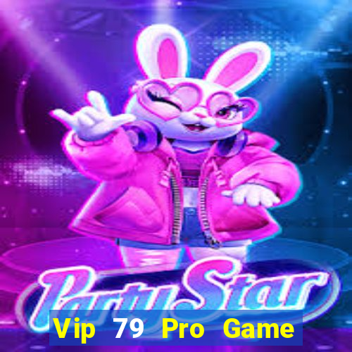 Vip 79 Pro Game Bài Trực Tuyến