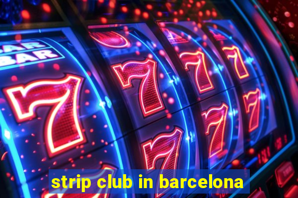 strip club in barcelona