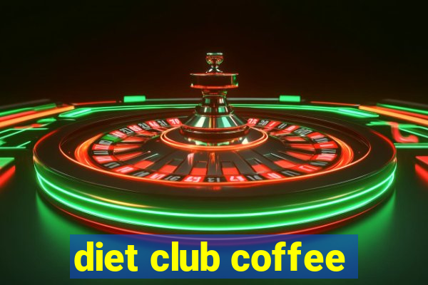 diet club coffee