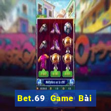 Bet.69 Game Bài Uống Rượu