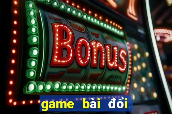 game bài đổi thưởng macao