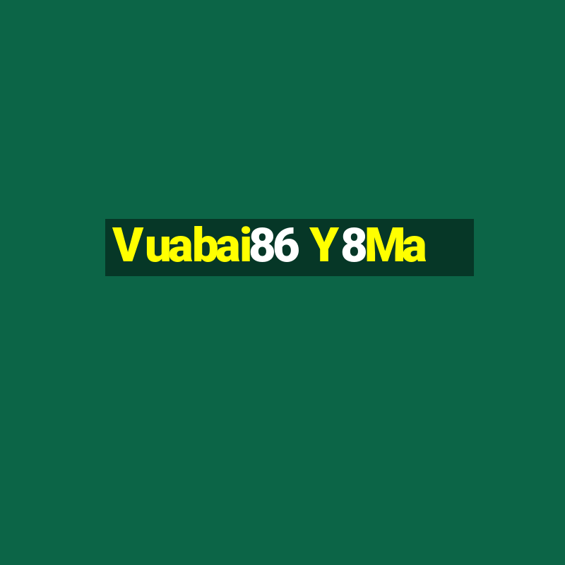 Vuabai86 Y8Ma