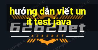 hướng dẫn viết unit test java