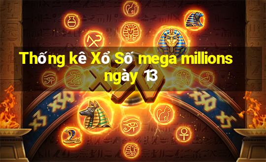 Thống kê Xổ Số mega millions ngày 13