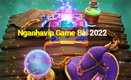 Nganhavip Game Bài 2022