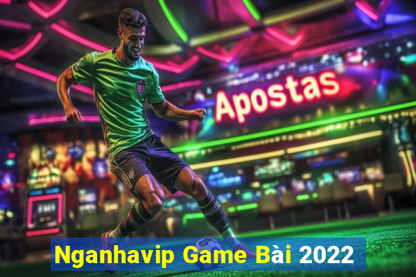 Nganhavip Game Bài 2022