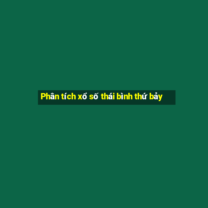 Phân tích xổ số thái bình thứ bảy