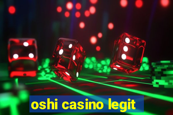 oshi casino legit