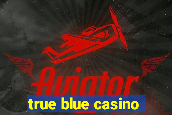 true blue casino