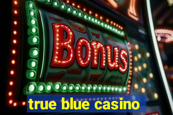 true blue casino