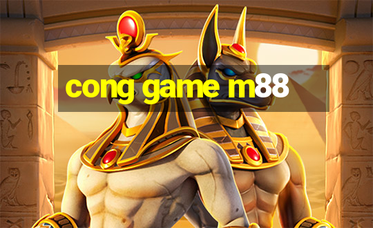 cong game m88