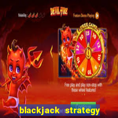 blackjack strategy stand on 17