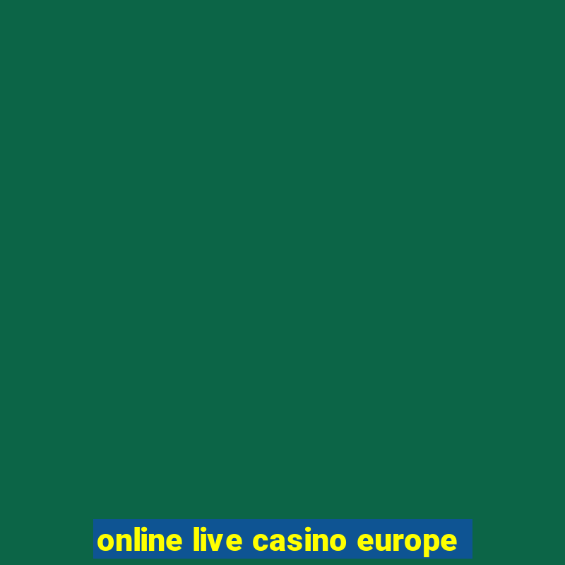 online live casino europe