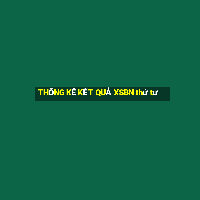 THỐNG KÊ KẾT QUẢ XSBN thứ tư