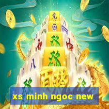 xs minh ngoc new