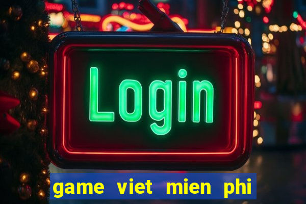 game viet mien phi hoan toan