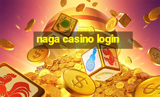 naga casino login