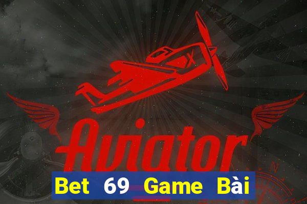 Bet 69 Game Bài Online Đổi Thưởng