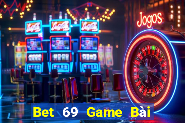 Bet 69 Game Bài Online Đổi Thưởng