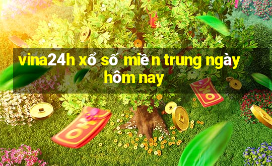 vina24h xổ số miền trung ngày hôm nay