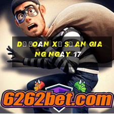 Dự Đoán Xổ Số an giang ngày 17