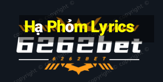 Hạ Phỏm Lyrics