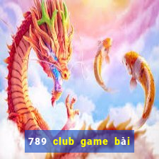 789 club game bai doi thuong