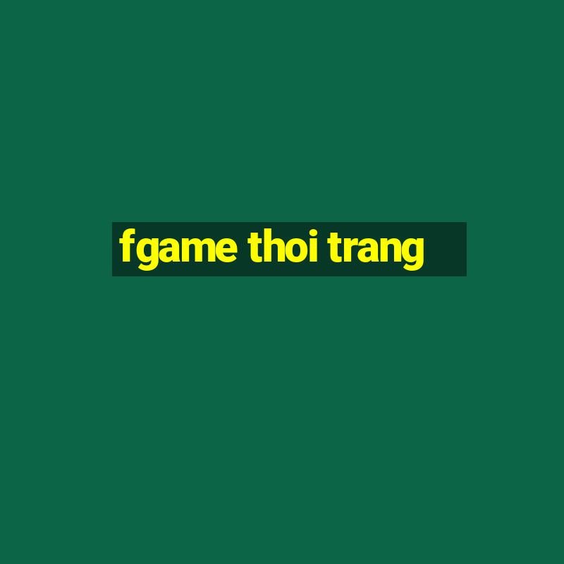 fgame thoi trang