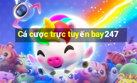 Cá cược trực tuyến bay247